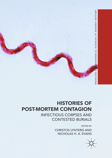 Christos Lynteris, Nicholas H A Evans - Histories of Post-Mortem Contagion, Häftad