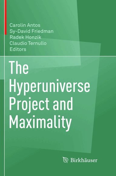 Carolin Antos, Sy-David Friedman, Radek Honzik, Claudio Ternullo - Hyperuniverse Project and Maximality, Häftad