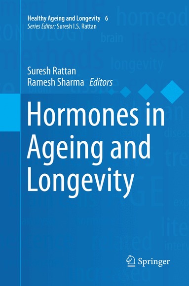 Suresh Rattan, Ramesh Sharma - Hormones in Ageing and Longevity, Häftad