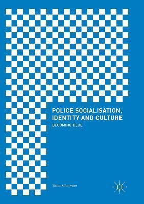 Police Socialisation, Identity and Culture 1