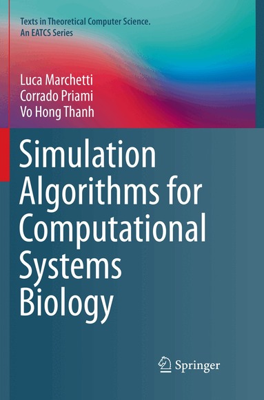 Luca Marchetti, Corrado Priami, Vo Hong Thanh - Simulation Algorithms for Computational Systems Biology, Häftad