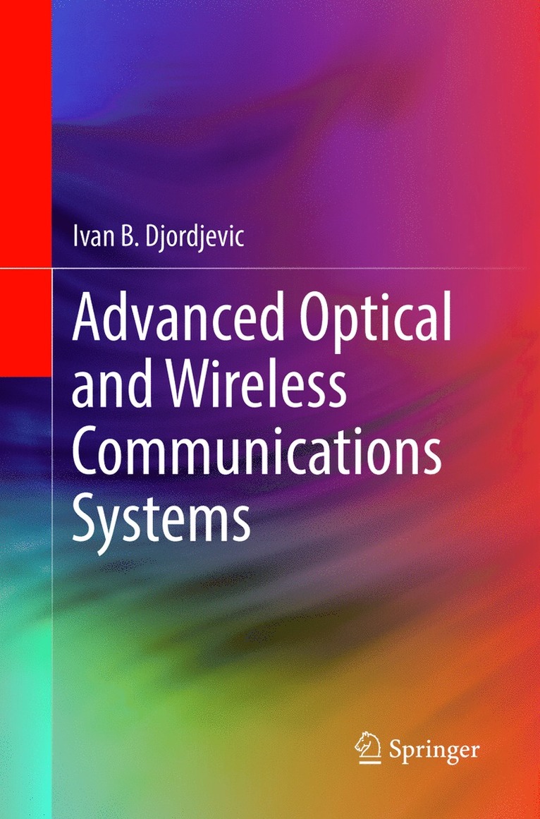 Ivan B. Djordjevic - Advanced Optical and Wireless Communications Systems, Häftad