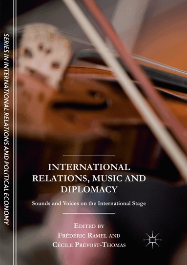 Frédéric Ramel, Cécile Prévost-Thomas - International Relations, Music and Diplomacy, Häftad