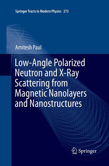 Amitesh Paul - Low-Angle Polarized Neutron and X-Ray Scattering from Magnetic Nanolayers and Nanostructures, Häftad
