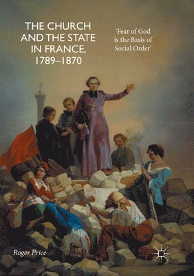 The Church and the State in France, 1789-1870 1