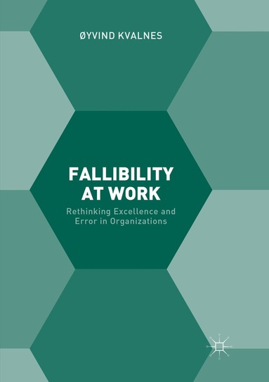 Øyvind Kvalnes - Fallibility at Work, Häftad