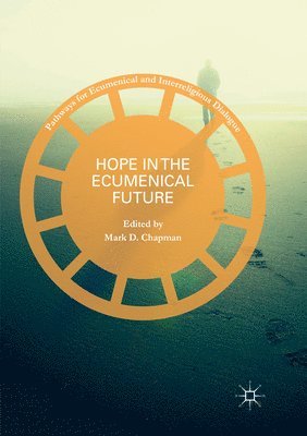 Hope in the Ecumenical Future 1