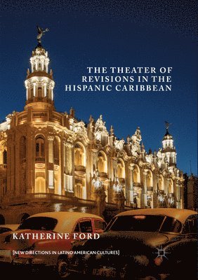 bokomslag The Theater of Revisions in the Hispanic Caribbean