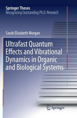 bokomslag Ultrafast Quantum Effects and Vibrational Dynamics in Organic and Biological Systems