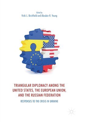 Triangular Diplomacy among the United States, the European Union, and the Russian Federation 1