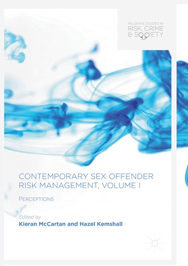 Kieran McCartan, Hazel Kemshall - Contemporary Sex Offender Risk Management, Volume I, Häftad