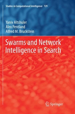 Yaniv Altshuler, Alex Pentland, Alfred M. Bruckstein - Swarms and Network Intelligence in Search, Häftad