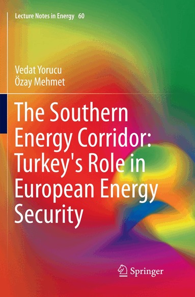 Vedat Yorucu, Ozay Mehmet - Southern Energy Corridor: Turkey's Role in European Energy Security, Häftad