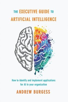 The Executive Guide to Artificial Intelligence 1