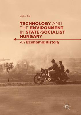 bokomslag Technology and the Environment in State-Socialist Hungary