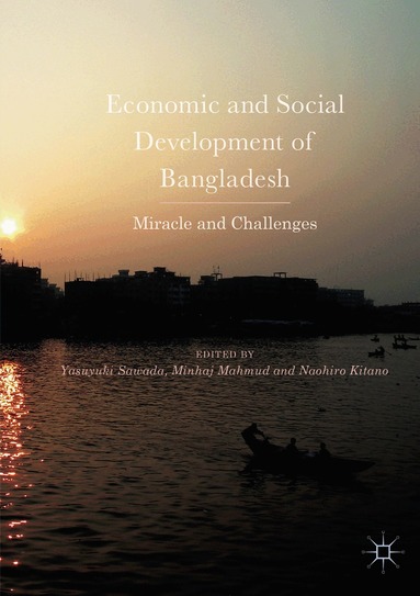 Yasuyuki Sawada, Minhaj Mahmud, Naohiro Kitano - Economic and Social Development of Bangladesh, Häftad