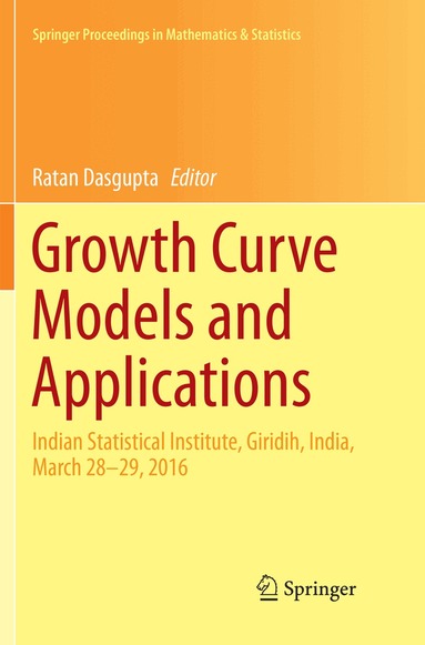 Ratan Dasgupta - Growth Curve Models and Applications, Häftad