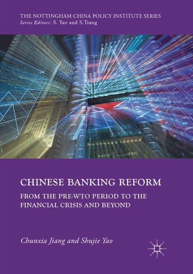 Chunxia Jiang, Shujie Yao - Chinese Banking Reform, Häftad