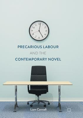 Precarious Labour and the Contemporary Novel 1