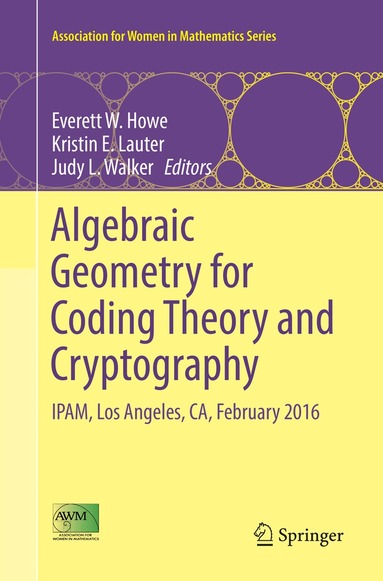 Everett W. Howe, Kristin E. Lauter, Judy L. Walker - Algebraic Geometry for Coding Theory and Cryptography, Häftad