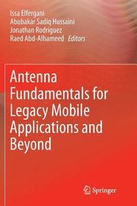 bokomslag Antenna Fundamentals for Legacy Mobile Applications and Beyond