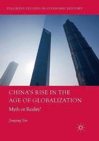 bokomslag China's Rise in the Age of Globalization