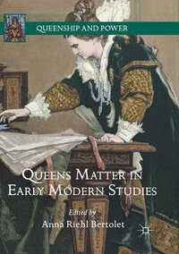 bokomslag Queens Matter in Early Modern Studies