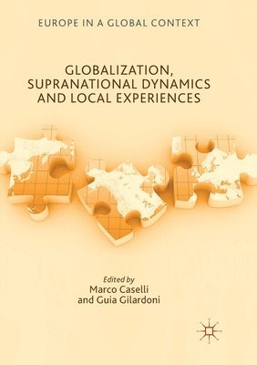 bokomslag Globalization, Supranational Dynamics and Local Experiences