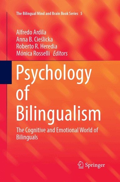 Alfredo Ardila, Anna B. Cieślicka, Roberto R. Heredia, Mónica Rosselli - Psychology of Bilingualism, Häftad