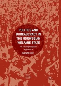 bokomslag Politics and Bureaucracy in the Norwegian Welfare State