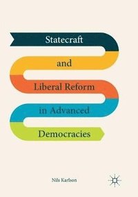 bokomslag Statecraft and Liberal Reform in Advanced Democracies