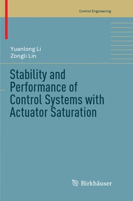 Stability and Performance of Control Systems with Actuator Saturation 1