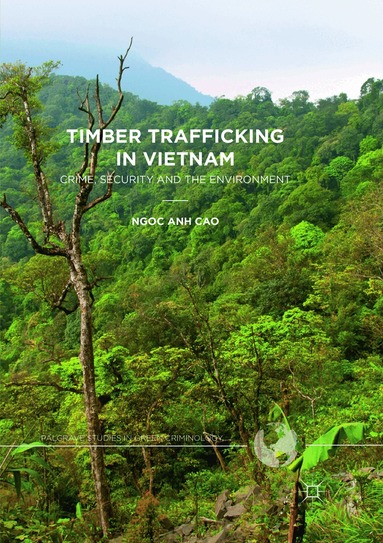 Ngoc Anh Cao - Timber Trafficking in Vietnam, Häftad