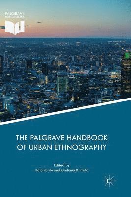Italo Pardo, Giuliana B. Prato - Palgrave Handbook of Urban Ethnography, Häftad