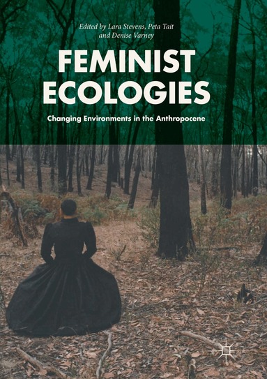 Lara Stevens, Peta Tait, Denise Varney - Feminist Ecologies, Häftad