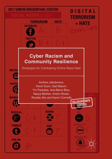 Andrew Jakubowicz, Kevin Dunn, Gail Mason, Yin Paradies, Ana-Maria Bliuc, Nasya Bahfen, Andre Oboler, Rosalie Atie, Karen Connelly - Cyber Racism and Community Resilience, Häftad