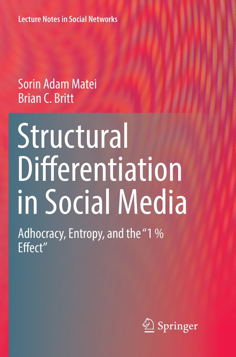Sorin Adam Matei, Brian C. Britt - Structural Differentiation in Social Media, Häftad