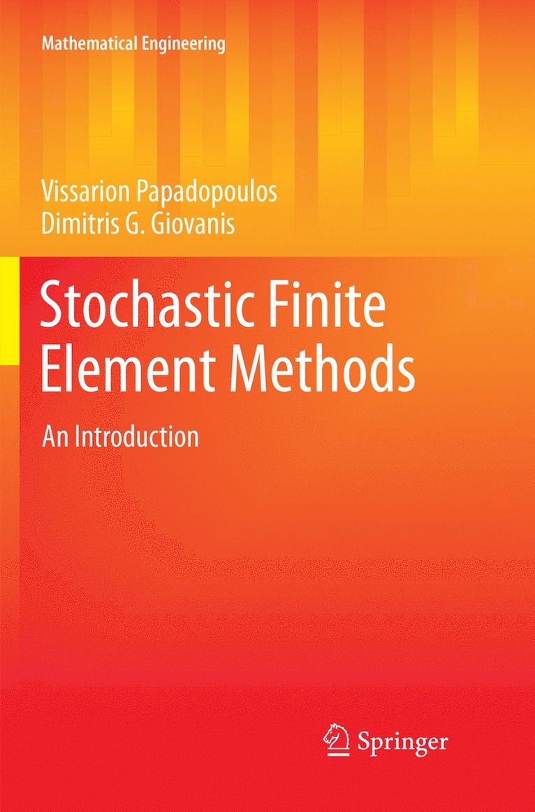 Vissarion Papadopoulos, Dimitris G. Giovanis - Stochastic Finite Element Methods, Häftad