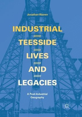 Industrial Teesside, Lives and Legacies 1