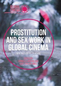bokomslag Prostitution and Sex Work in Global Cinema