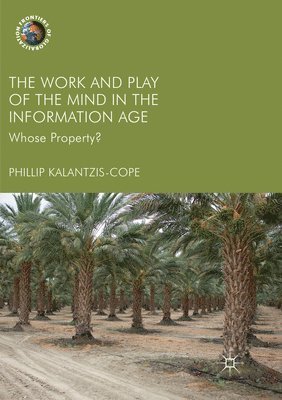 Phillip Kalantzis-Cope - Work and Play of the Mind in the Information Age, Häftad