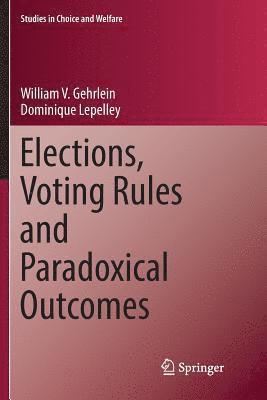 Elections, Voting Rules and Paradoxical Outcomes 1