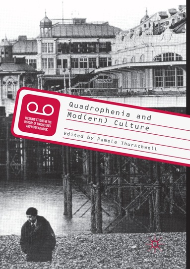 Pamela Thurschwell - Quadrophenia and Mod(ern) Culture, Häftad