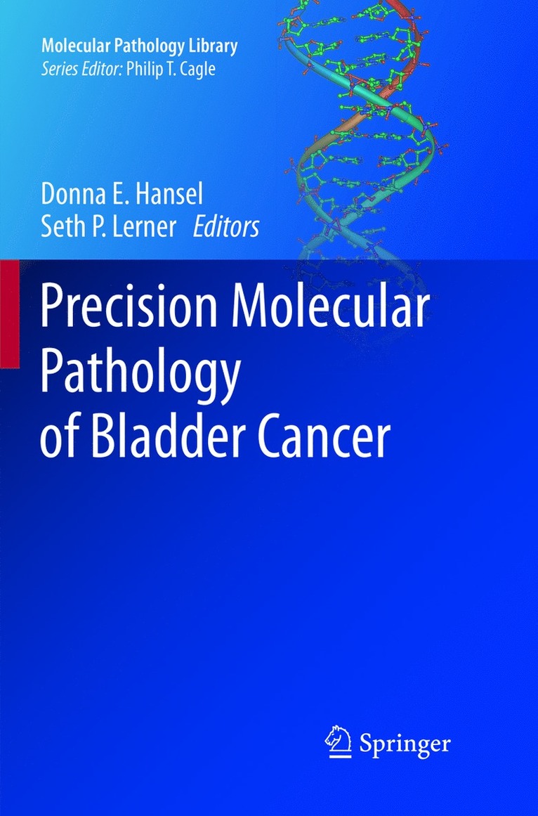 Donna E. Hansel, Seth P. Lerner - Precision Molecular Pathology of Bladder Cancer, Häftad
