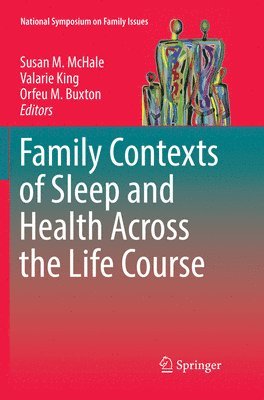 Family Contexts of Sleep and Health Across the Life Course 1
