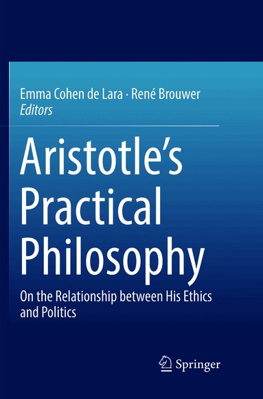 Emma Cohen de Lara, René Brouwer - Aristotle’s Practical Philosophy, Häftad