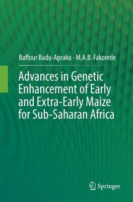 bokomslag Advances in Genetic Enhancement of Early and Extra-Early Maize for Sub-Saharan Africa