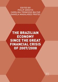 bokomslag The Brazilian Economy since the Great Financial Crisis of 2007/2008