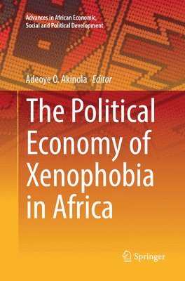 bokomslag The Political Economy of Xenophobia in Africa