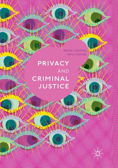 Daniel Marshall, Terry Thomas - Privacy and Criminal Justice, Häftad